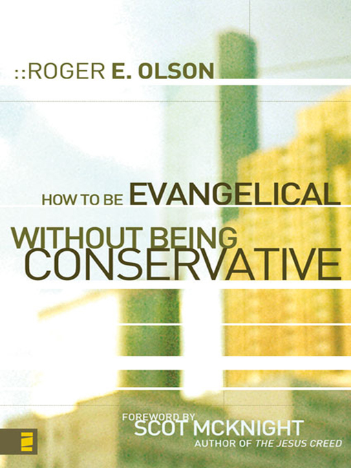 Title details for How to Be Evangelical without Being Conservative by Roger E. Olson - Available